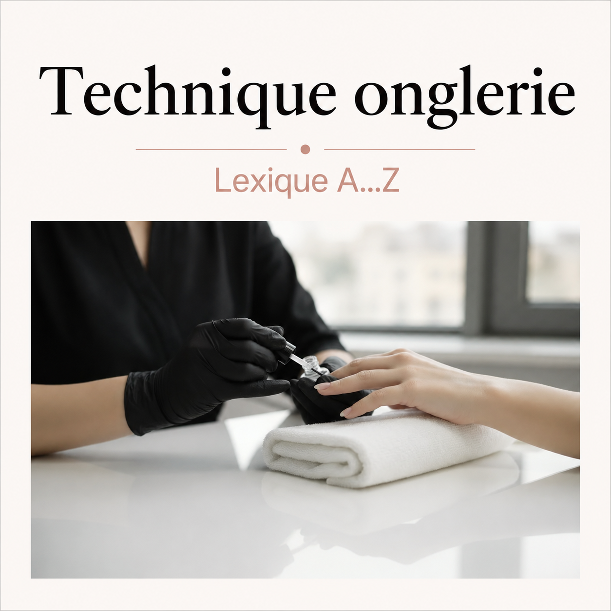 Lexique des techniques d'onglerie professionnelle
